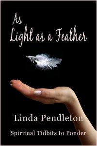 As Light as a Feather: Spiritual Tidbits to Ponder