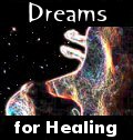 Dreams for Healing: Using Dreams As A Pathway to Your Soul