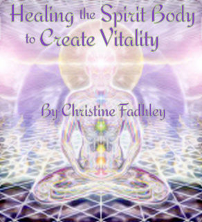 Healing the Spirit Body to Create Vitality