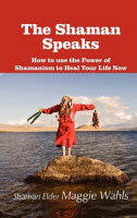 The Shaman Speaks